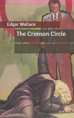 The Crimson Circle by Edgar Wallace