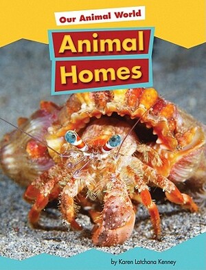 Animal Homes by Karen Kenney