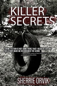 Killer Secrets by Sherrie Orvik
