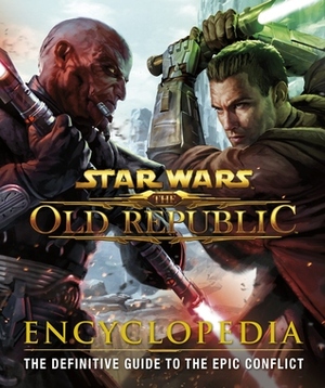 Star Wars: The Old Republic: Encyclopedia by James B. Jones, Zach Bush, Ian Ryan, Hall Hood, Joanna Berry, Charles Boyd