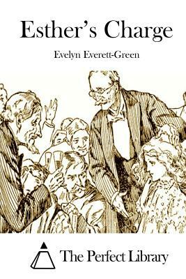 Esther's Charge by Evelyn Everett-Green