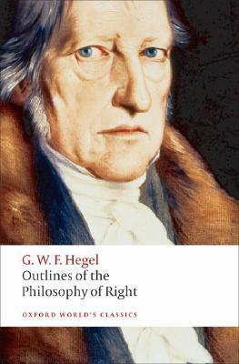 Outlines of the Philosophy of Right by Georg Wilhelm Friedrich Hegel, Stephen Houlgate