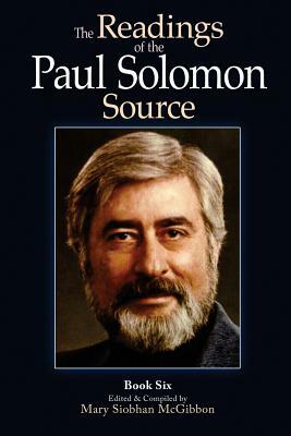 The Readings of the Paul Solomon Source Book 6 by Paul Solomon