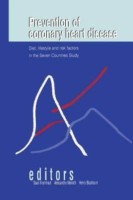 Prevention of Coronary Heart Disease: Diet, Lifestyle and Risk Factors in the Seven Countries Study by Alessandro Menotti, Henry Blackburn, Daan Kromhout