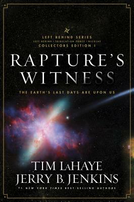 Rapture's Witness: The Earth's Last Days Are Upon Us by Jerry B. Jenkins, Tim LaHaye