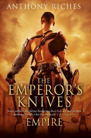 The Emperor's Knives by Anthony Riches