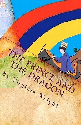 The Prince and the Dragon: A Fairy Tale by Virginia Wright