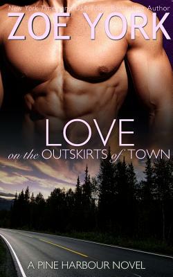 Love on the Outskirts of Town by Zoe York