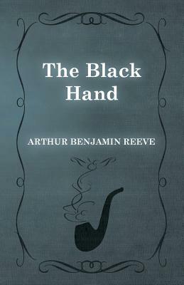 The Black Hand by Arthur Benjamin Reeve