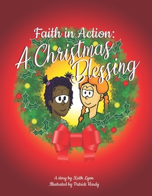 Faith in Action: A Christmas Blessing by Keith Lyon