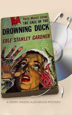 The Case of the Drowning Duck by Erle Stanley Gardner