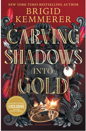 Carving Shadows into Gold (Barnes & Noble Exclusive Edition) by Brigid Kemmerer