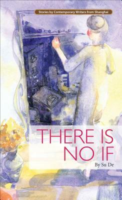 There Is No If by Su De