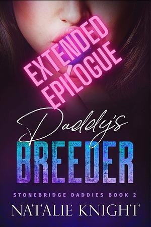 Daddy's Breeder Extended Epilogue by Natalie Knight
