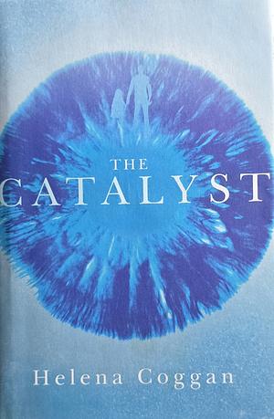 The Catalyst by Helena Coggan