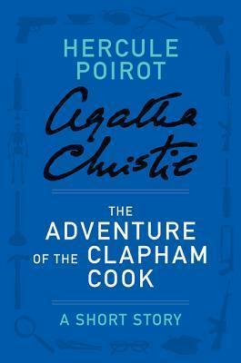 The Adventure of the Clapham Cook by Agatha Christie
