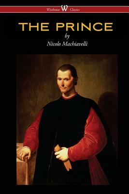 THE PRINCE (Wisehouse Classics Edition) by Niccolò Machiavelli