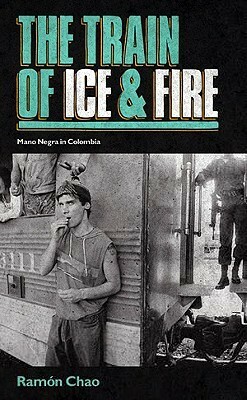 The Train of Ice and Fire by Ann Wright, Ramón Chao