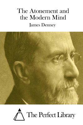 The Atonement and the Modern Mind by James Denney