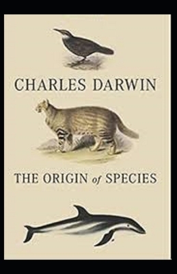 On the Origin of Species Illustrated by Charles Darwin