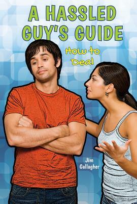 A Hassled Guy's Guide: How to Deal by Jim Gallagher