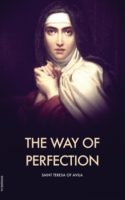 The Way of Perfection by Teresa of Ávila