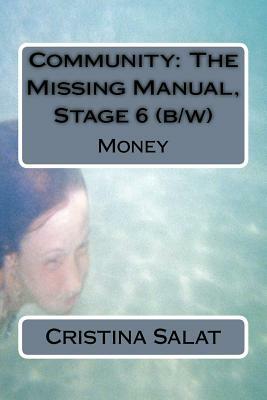 Community: The Missing Manual, Stage 6 (b/w): Money by Cristina Salat