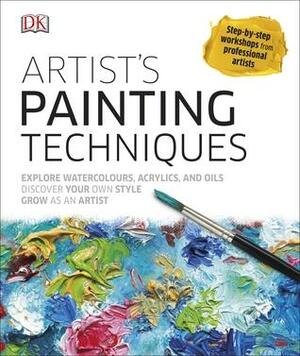 Artist's Painting Techniques: Explore Watercolours, Acrylics, and Oils by Bob Bridle, Alison Gardner