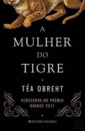 A Mulher do Tigre by Téa Obreht