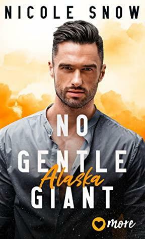 No gentle Giant: Alaska by Nicole Snow