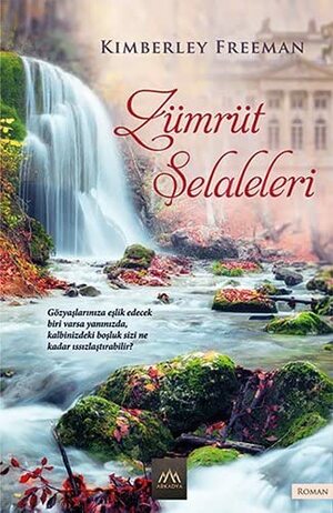 Zümrüt Şelaleleri by Kimberley Freeman