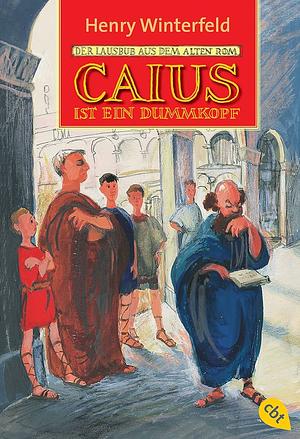 Caius Ist Ein Dummkopf by Henry Winterfeld