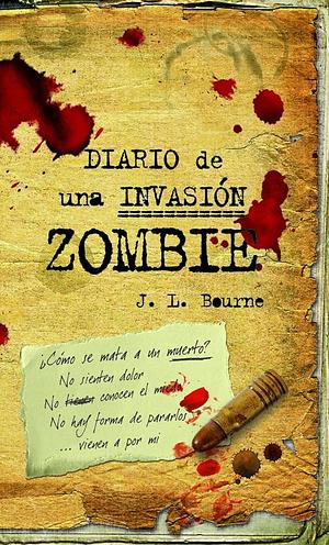 Diario de una invasión zombie by J.L. Bourne