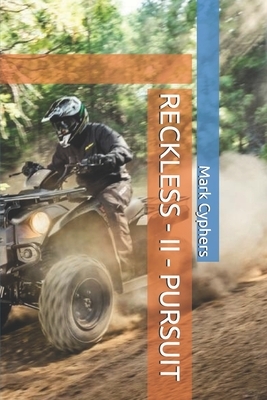 Reckless - II - Pursuit by Mark Cyphers