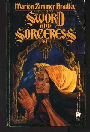 Sword and Sorceress VI by Morning Glory Zell, J.A. Brebner, Various, Vera Nazarian, Nina Boal, Gemma Tarlach, Jennifer Roberson, Shariann Lewitt, Lois Tilton, Jessie D. Eaker, Mercedes Lackey, Carl Thelen, Diana L. Paxson, Lynne Armstrong-Jones, Mary E. Choo, Marion Zimmer Bradley, Dorothy J. Heydt, Kier Neustaedter, Corey Wolfe, Linda Gordon, Mary Fenoglio, Elisabeth Waters, Nancy Jane Moore, Bobbi Miller