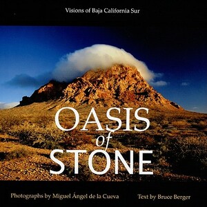 Oasis of Stone: Visions of Baja California Sur by Bruce Berger