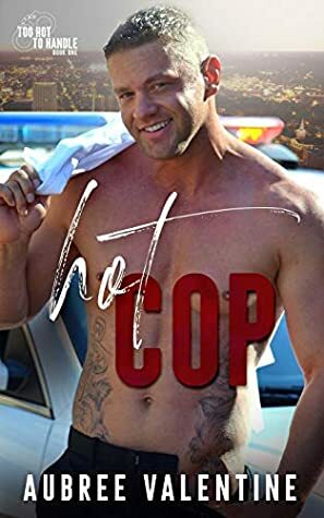 Hot Cop by Aubree Valentine