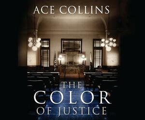 The Color of Justice by Ace Collins
