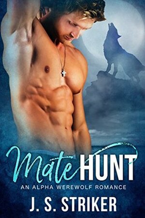 Mate Hunt by J.S. Striker