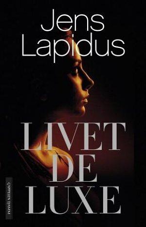 Livet deluxe by Jens Lapidus