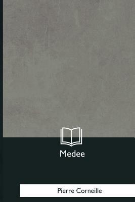 Medee by Pierre Corneille