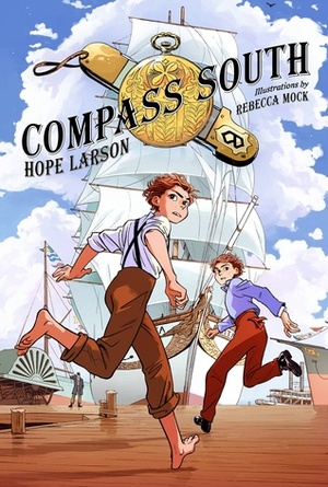Compass South by Hope Larson, Rebecca Mock