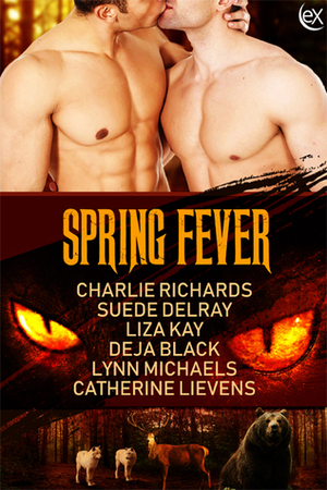 Spring Fever by Charlie Richards, Deja Black, Catherine Lievens, Lynn Michaels, Suede Delray, Liz Kay