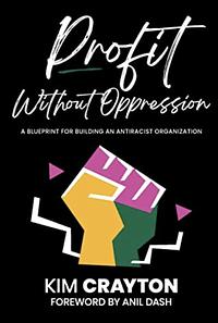 Profit Without Oppression by Kim Crayton