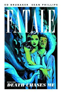 Fatale Volume 1: Death Chases Me by Ed Brubaker