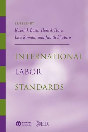 International Labor Standards: History, Theory, and Policy Options by Kaushik Basu, Judith Shapiro