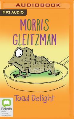 Toad Delight by Morris Gleitzman