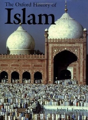 The Oxford History of Islam by John L. Esposito