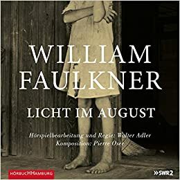 LICHT IM AUGUST - FAULKNER, WI by Pierre Oser, William Faulkner