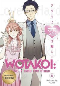 Wotakoi: Love is Hard for Otaku, Vol. 6 by Fujita